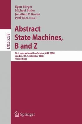 Abstract State Machines B And Z First International Conference Abz 2008 London Uk September 1618 2008 Proceedings