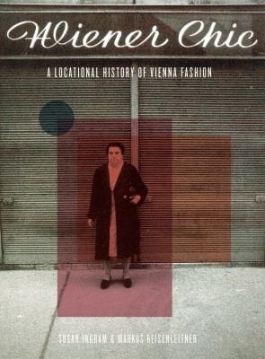 Wiener Chic A Locational History Of Vienna Fashion