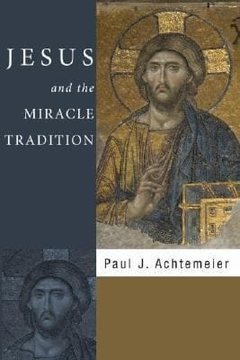Jesus And The Miracle Tradition