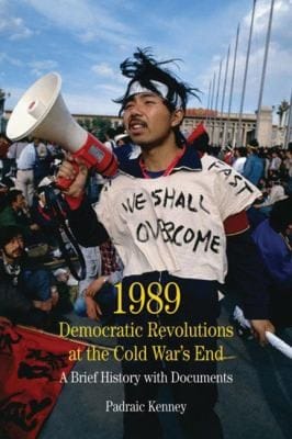 1989 Democratic Revolutions At The Cold Wars End A Brief History With Documents