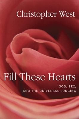 Fill These Hearts God Sex And The Universal Longing
