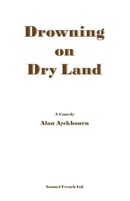 Drowning On Dry Land A Play