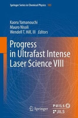 Progress In Ultrafast Intense Laser Science Viii