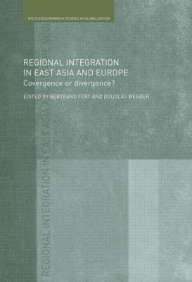 Regional Integration In East Asia And Europe Convergence Or Divergence