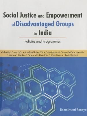 Social Justice And Empowerment Of Disadvantaged Groups In India Policies And Programmes