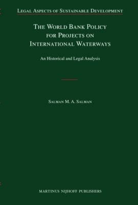 The World Bank Policy For Projects On International Waterways An Historical And Legal Analysis