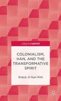 Colonialism Han And The Transformative Spirit