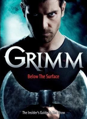 Grimm Below The Surface The Insiders Guide To The Show