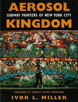 Aerosol Kingdom Subway Painters Of New York City