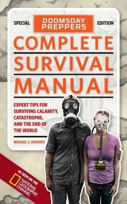 Complete Survival Manual Expert Tips For Surviving Calamity Catastrophe And The End Of The World