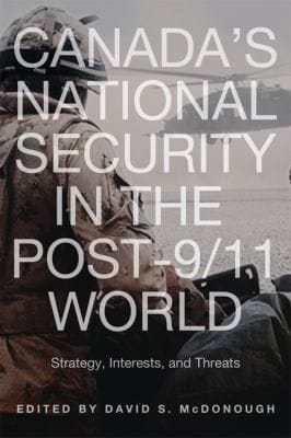 Canadas National Security In The Post911 World Strategy Interests And Threats