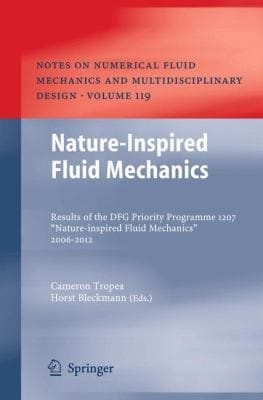 Natureinspired Fluid Mechanics Results Of The Dfg Priority Programme 1207 Natureinspired Fluid Mechanics 20062012