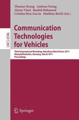 Communication Technologies For Vehicles Third International Workshop Nets4carsnets4trains 2011 Oberpfaffenhofen Germany March 2324 2011 Proceedings