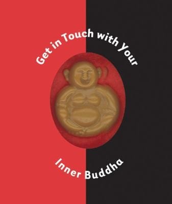 Get in Touch with Your Inner Buddha