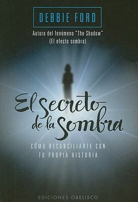 El Secreto De La Sombra Cmo Reconciliarte Con Tu Propia Historia