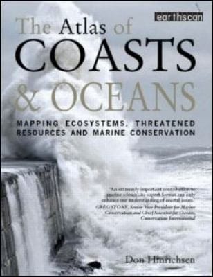 The Atlas Of Coasts And Oceans Mapping The Worlds Marine Areas