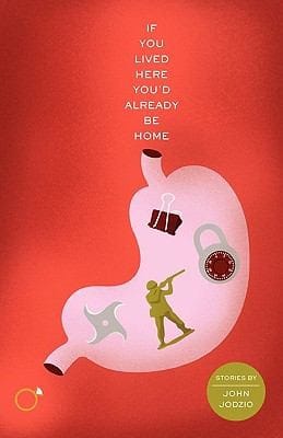 If You Lived Here Youd Already Be Home Stories