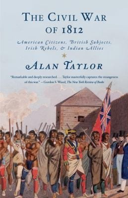 The Civil War Of 1812 American Citizens British Subjects Irish Rebels Indian Allies
