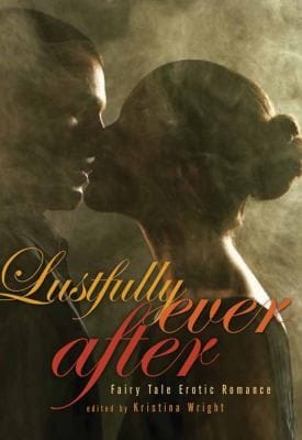 Lustfully Ever After Fairy Tale Erotic Romance