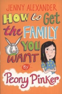 How To Get The Family You Want By Peony Pinker