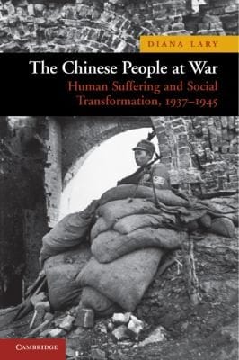 The Chinese People At War Human Suffering And Social Transformation 1937 1945