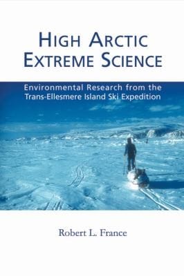 High Arctic Extreme Science Environmental Research From The Transellesmere Island Ski Expedition
