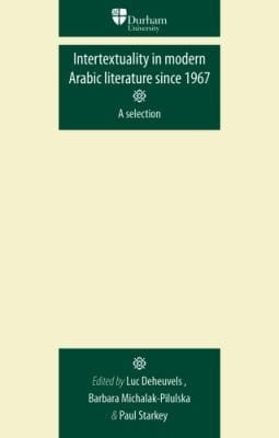 Intertextuality In Modern Arabic Literature Since 1967