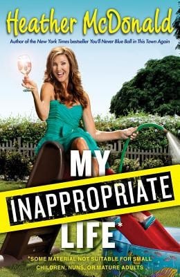 My Inappropriate Life Some Material Not Suitable For Small Children Nuns Or Mature Adults