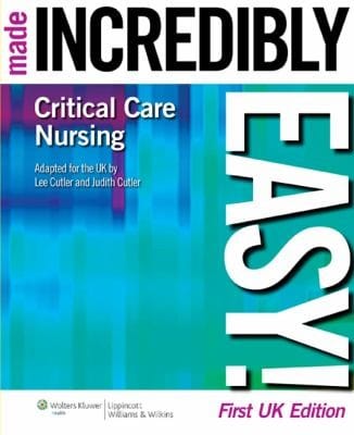 Critical Care Nursing Made Incredibly Easy
            
                Made Incredibly Easy Paperback