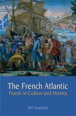 The French Atlantic Travels In Culture And History