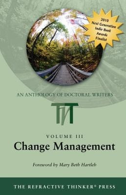 Change Management
            
                Refractive Thinker An Anthology of Higher Learning