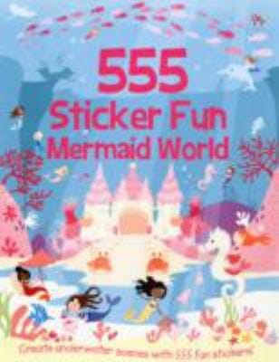 555 Sticker Fun Mermaid World