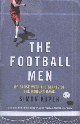 The Football Men by Simon Kuper