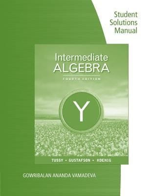 Student Solutions Manual for TussyGustafsonKoenigs Intermediate Algebra 4th