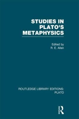 Studies In Platos Metaphysics
