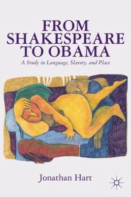 From Shakespeare To Obama A Study In Language Slavery And Place