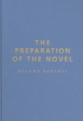 The Preparation of the Novel
            
                European Perspectives A Series in Social Thought  Cultural Criticism Hardcover
