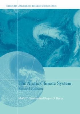 The Arctic Climate System
            
                Cambridge Atmospheric and Space Science Series