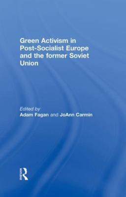 Green Activism In Postsocialist Europe And The Former Soviet World