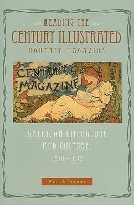 Reading The Century Illustrated Monthly Magazine American Literature And Culture 18701893