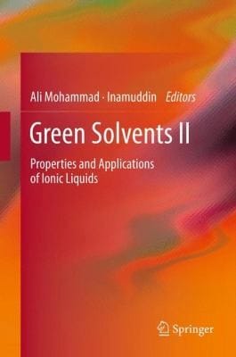 Green Solvents Ii Properties And Applications Of Ionic Liquids
