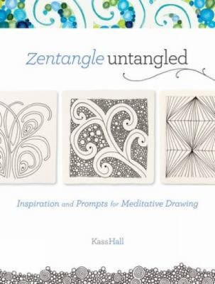 Zentangle Untangled Inspiration And Prompts For Meditative Drawing