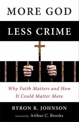 More God Less Crime Why Faith Matters And How It Could Matter More