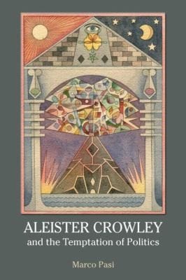 Aleister Crowley And The Temptation Of Politics