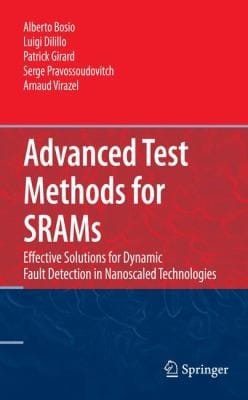 Advanced Test Methods For Srams Effective Solutions For Dynamic Fault Detection In Nanoscaled Technologies