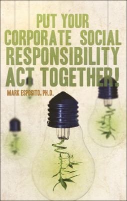 Put Your Corporate Social Responsibility Act Together