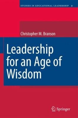 Leadership For An Age Of Wisdom
