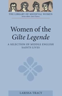 Women Of The Gilte Legende A Selection Of Middle English Saints Lives
