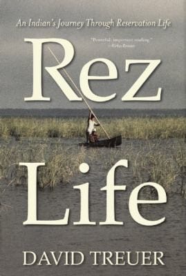 Rez Life An Indians Journey Through Reservation Life