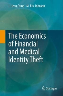 The Economics Of Financial And Medical Identity Theft